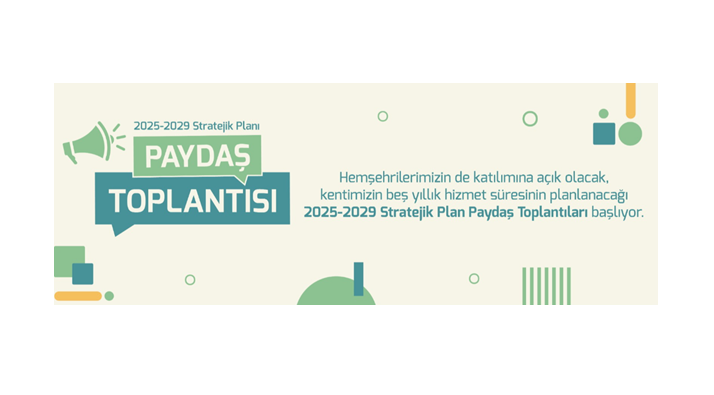 2025-2029 Stratejik Plan Paydaş Toplantıları Başlıyor