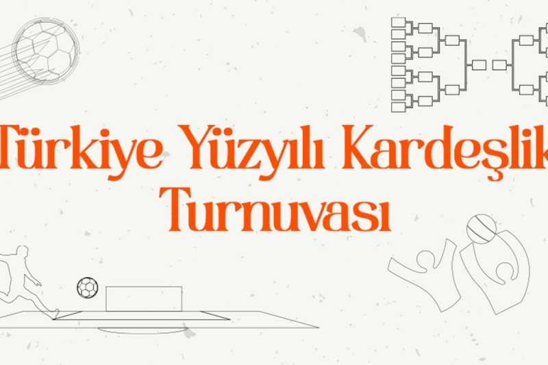 Devlet himayesindeki gençler Türkiye Yüzyılı Kardeşlik Turnuvası’nda bir araya geliyor