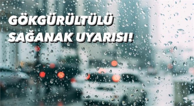 Kuvvetli Gök Gürültülü Sağanak Yağışlara Dikkat!