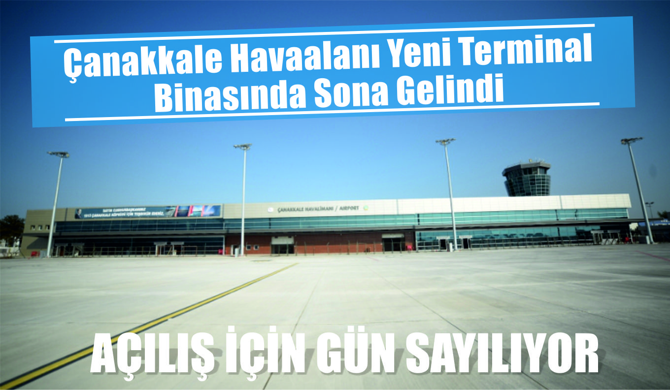 Çanakkale Havaalanı Yeni Terminal Binasında Sona Gelindi